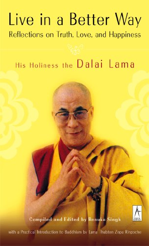 Book cover of Live in a Better Way: Reflections on Truth, Love, and Happiness by Dalai Lama Book cover of Live in a Better Way: Reflections on Truth, Love, and Happiness by Dalai Lama